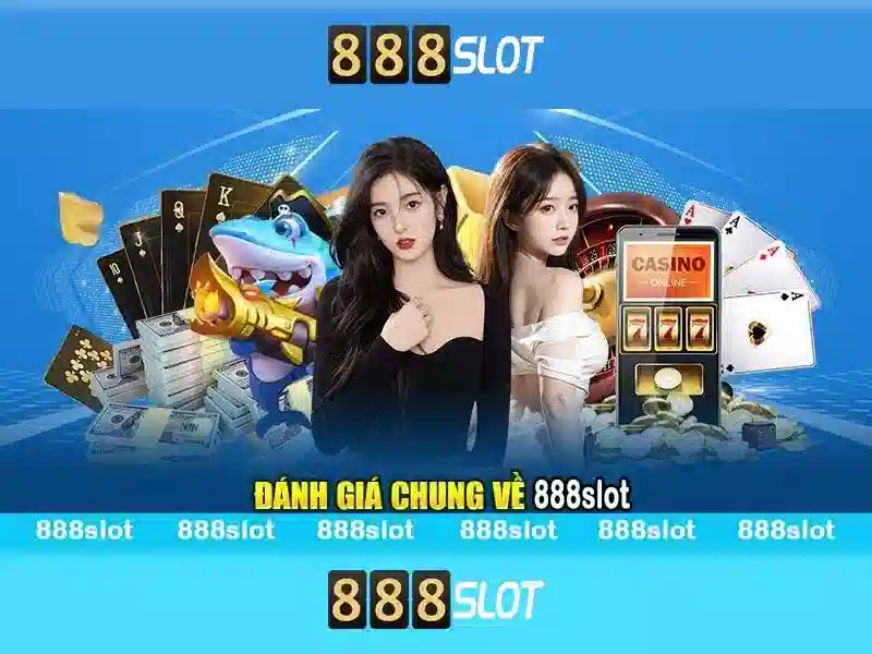 888slot: trải nghiệm slot trực tuyến đáng tin cậy tại Việt Nam
