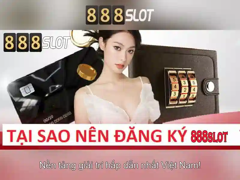 888slot: trải nghiệm slot trực tuyến đáng tin cậy tại Việt Nam